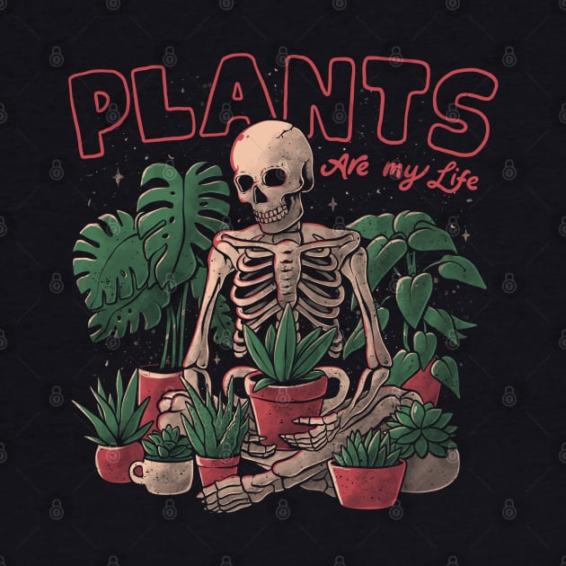 Plants Are My Life - Skull Flowers Colors Gift by eduely